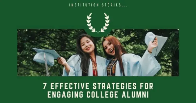 7 Effective Strategies for Engaging College Alumni