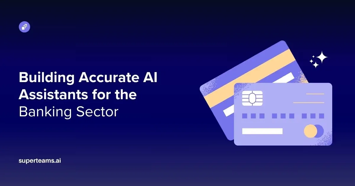 Building Accurate AI Assistants for the Banking Sector