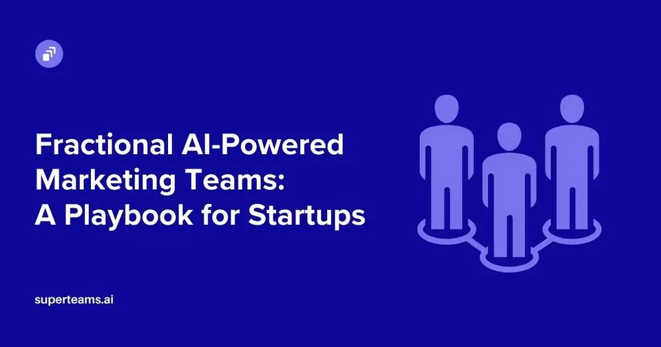 Fractional AI-Powered Marketing Teams: A Playbook for Start‑Ups