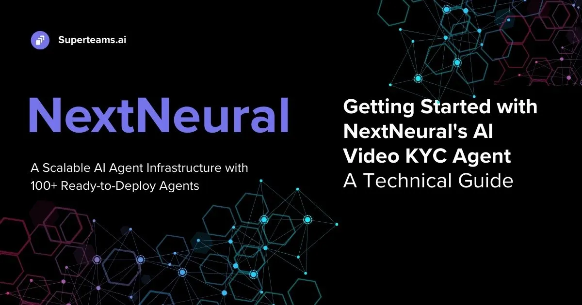Getting Started with NextNeural&#39;s AI Video KYC Agent: A Technical Guide
