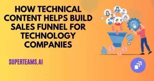 How Technical Content Helps Build Sales Funnel for Technology Companies