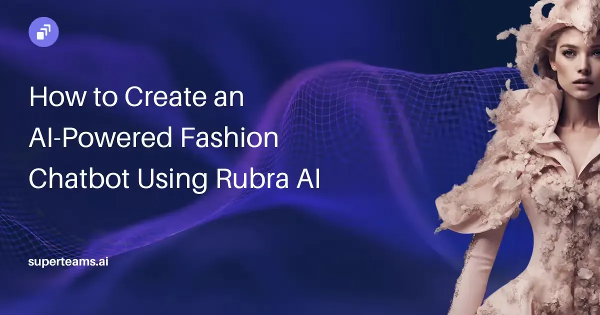 How to Create an AI-Powered Fashion Chatbot Using Rubra
