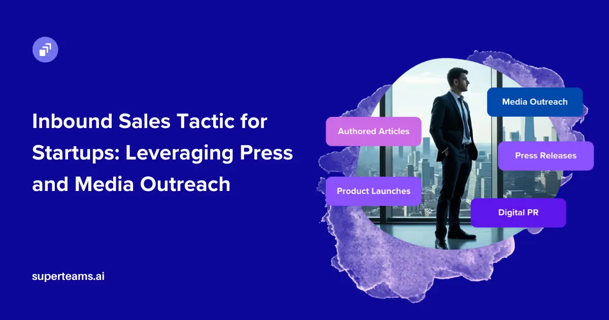 Inbound Sales Tactic for Startups: Leveraging Press and Media Outreach