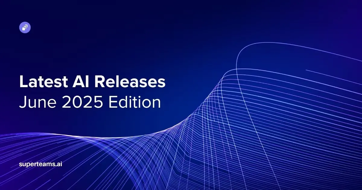Latest AI Releases - June 2025 Edition