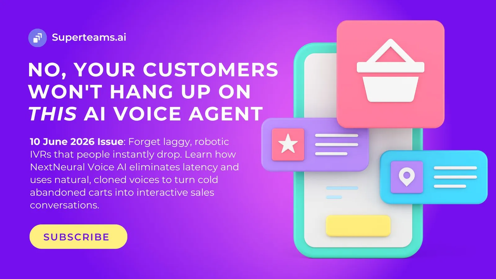 Newsletter 10 June 2026 - No, Your Customers Won't Hang Up on This AI Voice Agent