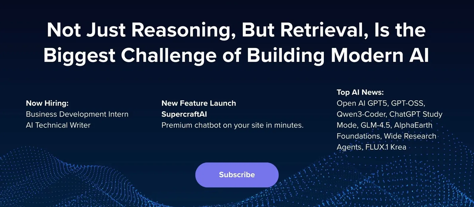Newsletter August 2025 Issue: Not Just Reasoning, But Retrieval, Is the Biggest Challenge of Building Modern AI
