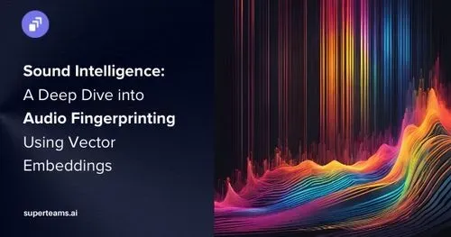 Sound Intelligence: A Deep Dive into Audio Fingerprinting Using Vector Embeddings