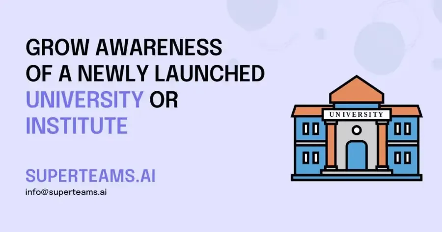 Top 10 Ways To Build and Grow Awareness for a Newly Launched University or Institute