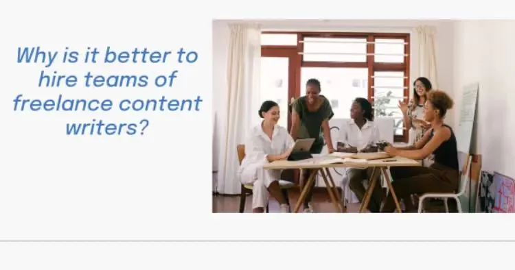 Why is it better to hire teams of freelance content writers, rather than build in-house teams?